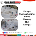 Kenapa Chemical Anchor Harus Dipasang Oleh Ahlinya?